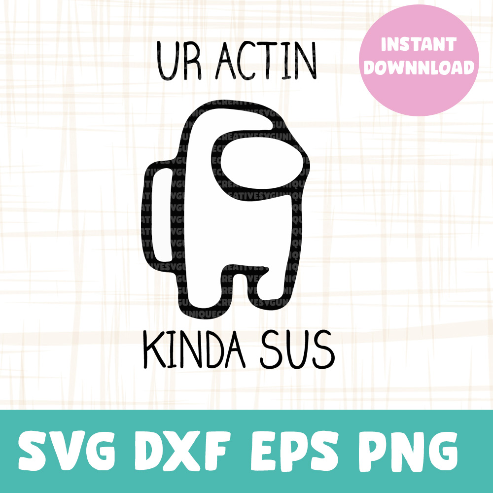 Kinda sus SVG Among Us PNG DXF – AmberPriceDesign